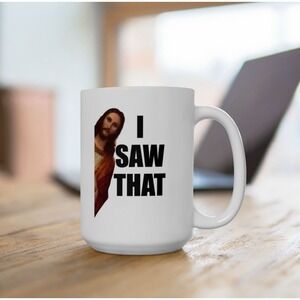Coffee Mug, ‎ JESUS-  "I Saw That"   11 oz
